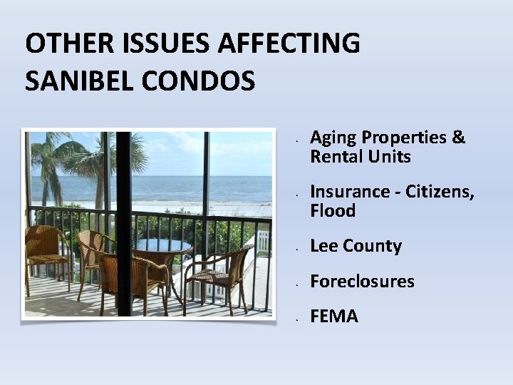 OTHER ISSUES AFFECTING SANIBEL CONDOS • • • Aging Properties & Rental Units Insurance