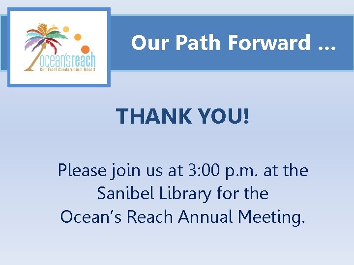 Our Path Forward … THANK YOU! Please join us at 3: 00 p. m.