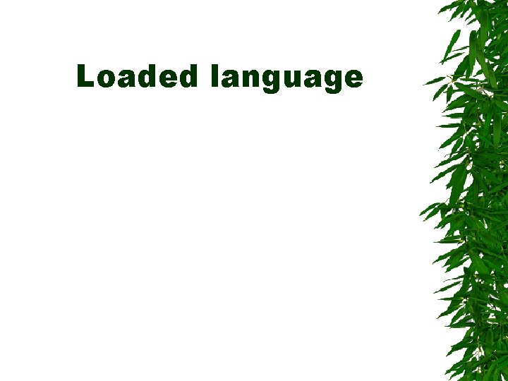 Loaded language Loaded language