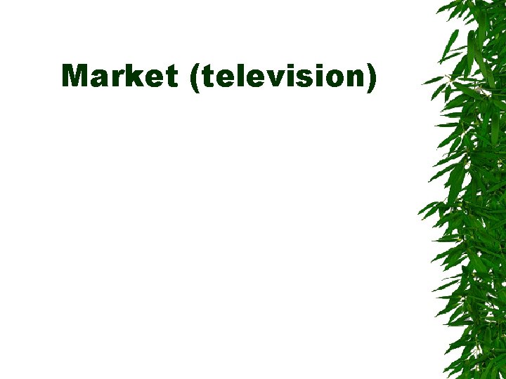 Market (television) Market (television)