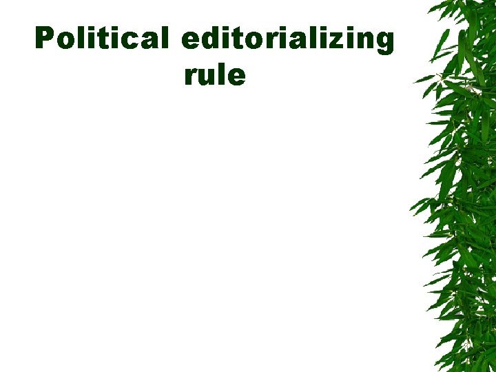 Political editorializing rule Political editorializing rule