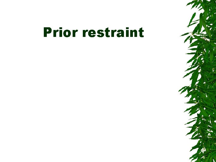 Prior restraint Prior restraint