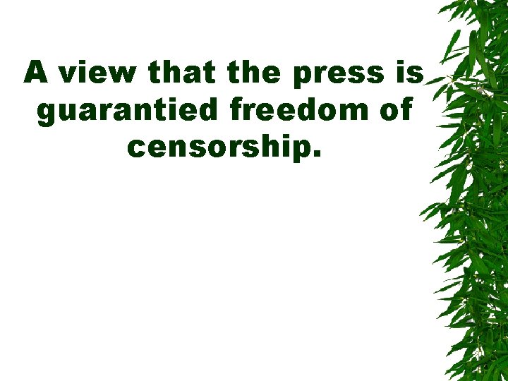 A view that the press is guarantied freedom of censorship. A view that the press is guarantied freedom of censorship.