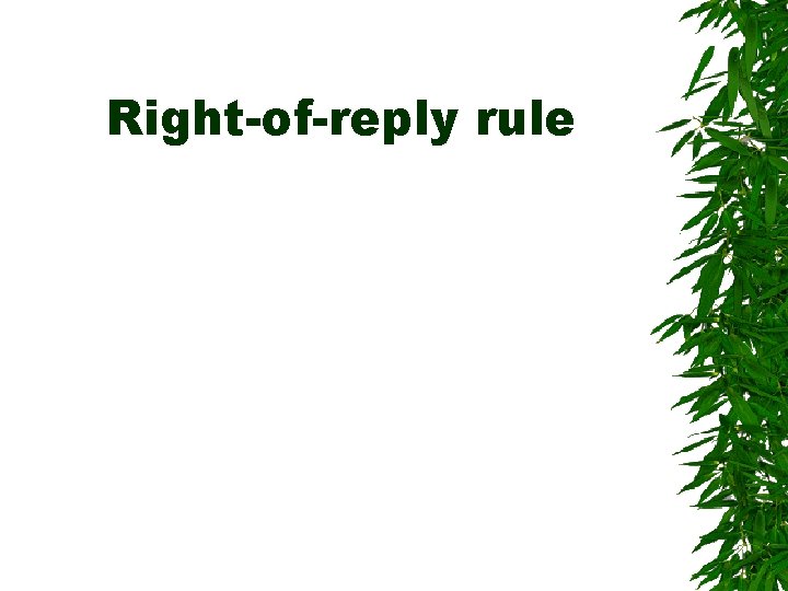 Right-of-reply rule Right-of-reply rule