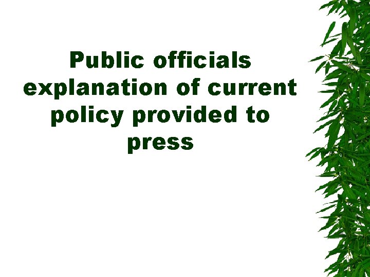 Public officials explanation of current policy provided to press Public officials explanation of current policy provided to press