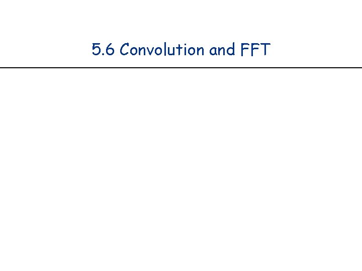 5. 6 Convolution and FFT 