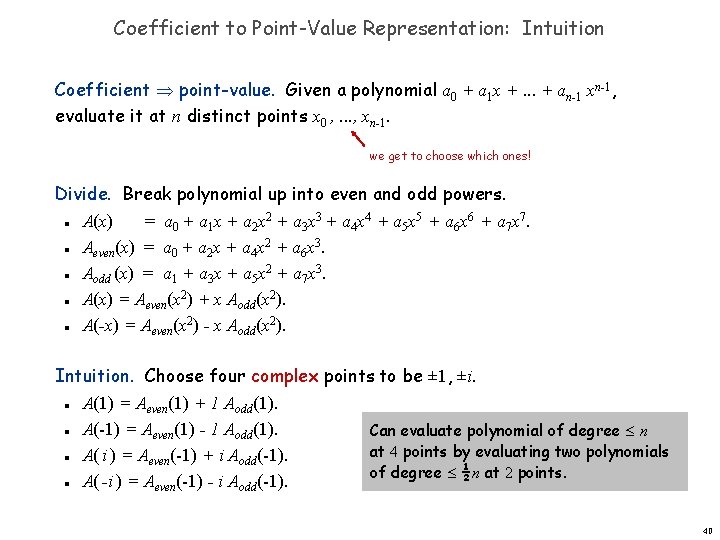 Coefficient to Point-Value Representation: Intuition Coefficient point-value. Given a polynomial a 0 + a