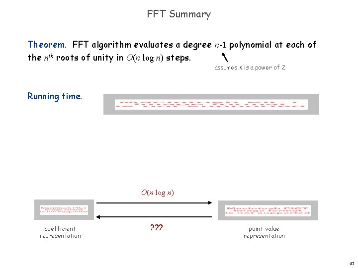 FFT Summary Theorem. FFT algorithm evaluates a degree n-1 polynomial at each of the