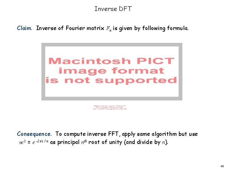 Inverse DFT Claim. Inverse of Fourier matrix Fn is given by following formula. Consequence.