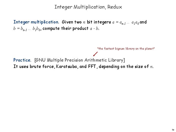 Integer Multiplication, Redux Integer multiplication. Given two n bit integers a = an-1 …