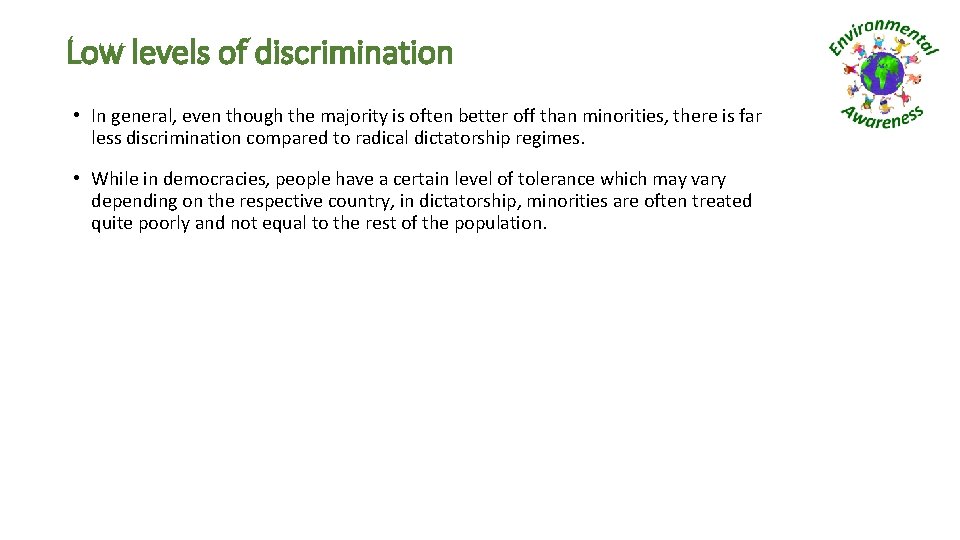 Low levels of discrimination • In general, even though the majority is often better