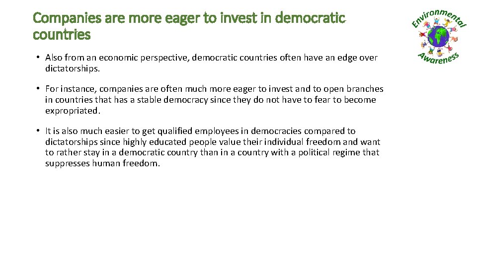 Companies are more eager to invest in democratic countries • Also from an economic