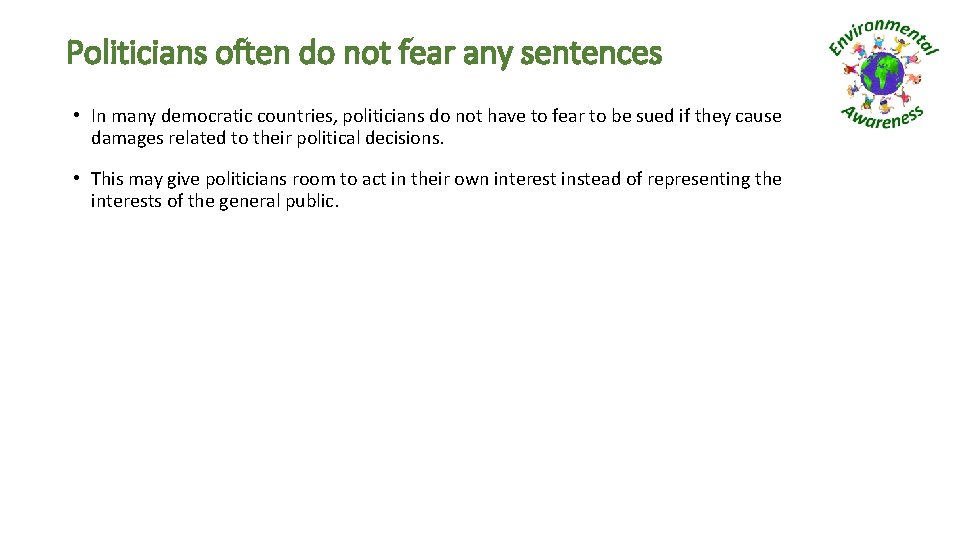 Politicians often do not fear any sentences • In many democratic countries, politicians do