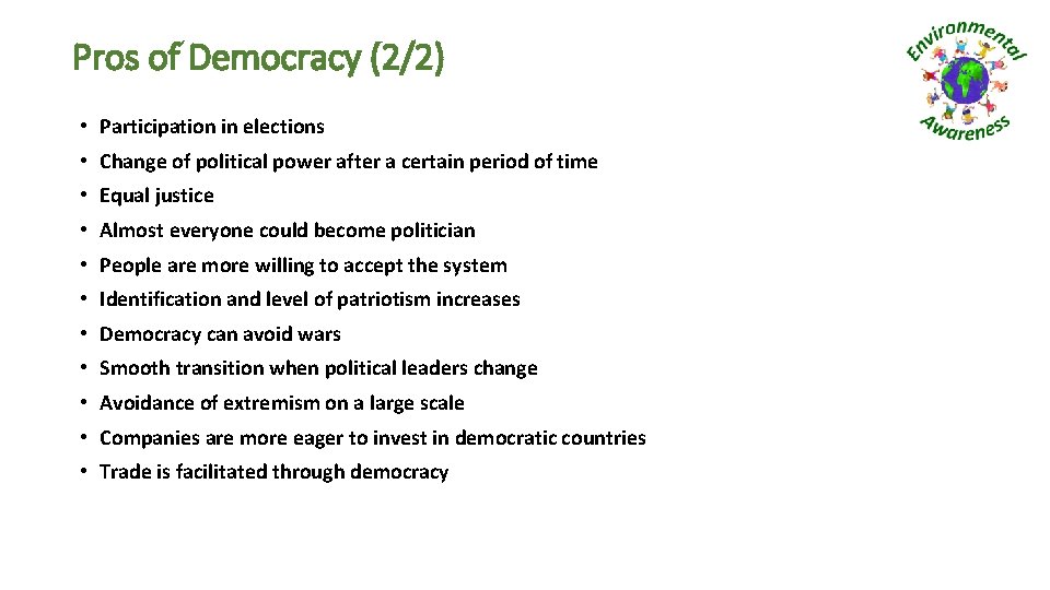 Pros of Democracy (2/2) • Participation in elections • Change of political power after