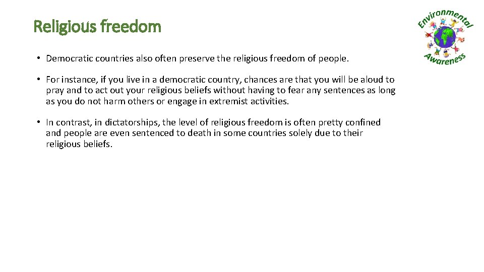 Religious freedom • Democratic countries also often preserve the religious freedom of people. •