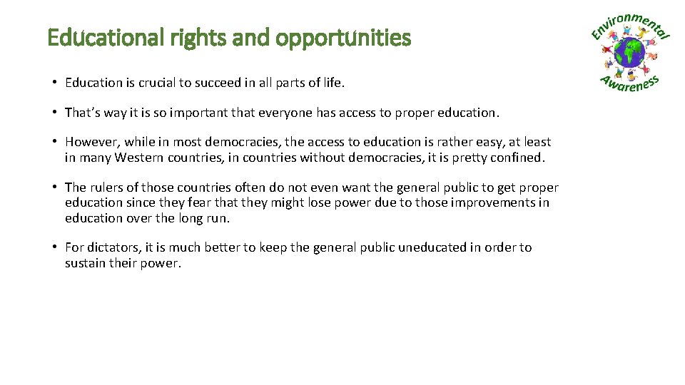 Educational rights and opportunities • Education is crucial to succeed in all parts of