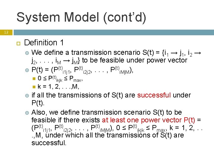 System Model (cont’d) 12 Definition 1 We define a transmission scenario S(t) = {i