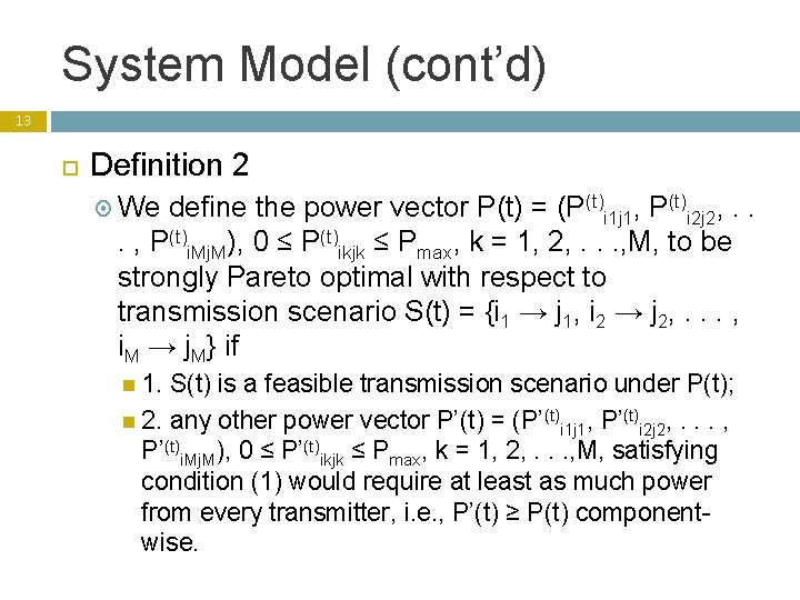 System Model (cont’d) 13 Definition 2 We define the power vector P(t) = (P(t)i