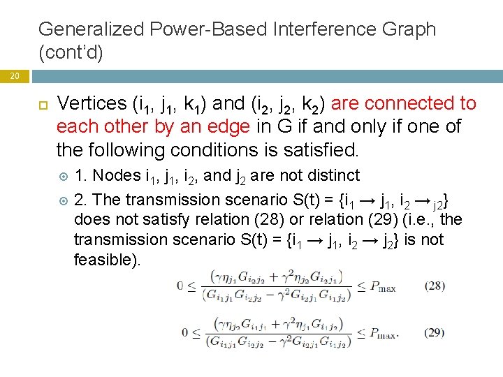 Generalized Power-Based Interference Graph (cont’d) 20 Vertices (i 1, j 1, k 1) and