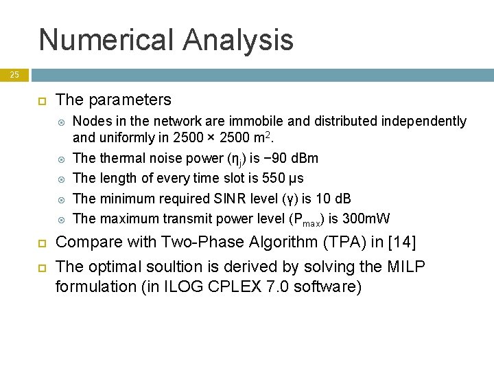 Numerical Analysis 25 The parameters Nodes in the network are immobile and distributed independently