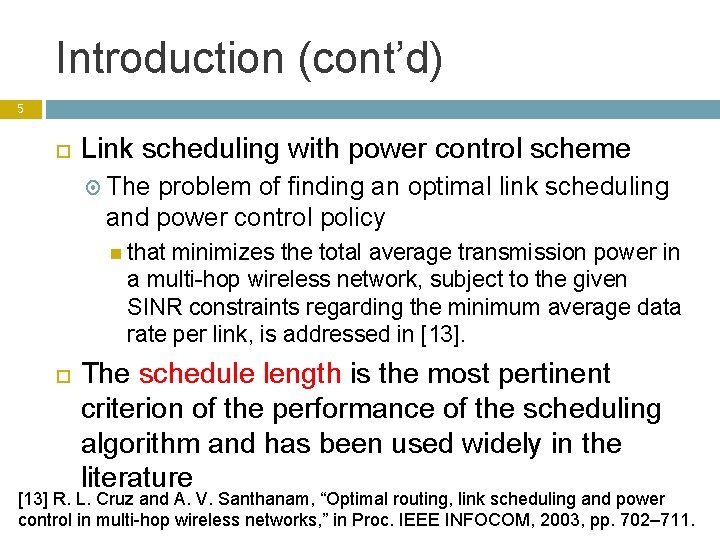 Introduction (cont’d) 5 Link scheduling with power control scheme The problem of finding an