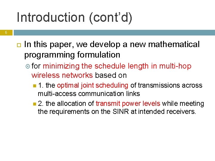 Introduction (cont’d) 6 In this paper, we develop a new mathematical programming formulation for