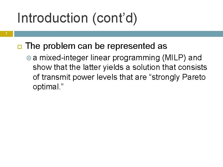 Introduction (cont’d) 7 The problem can be represented as a mixed-integer linear programming (MILP)