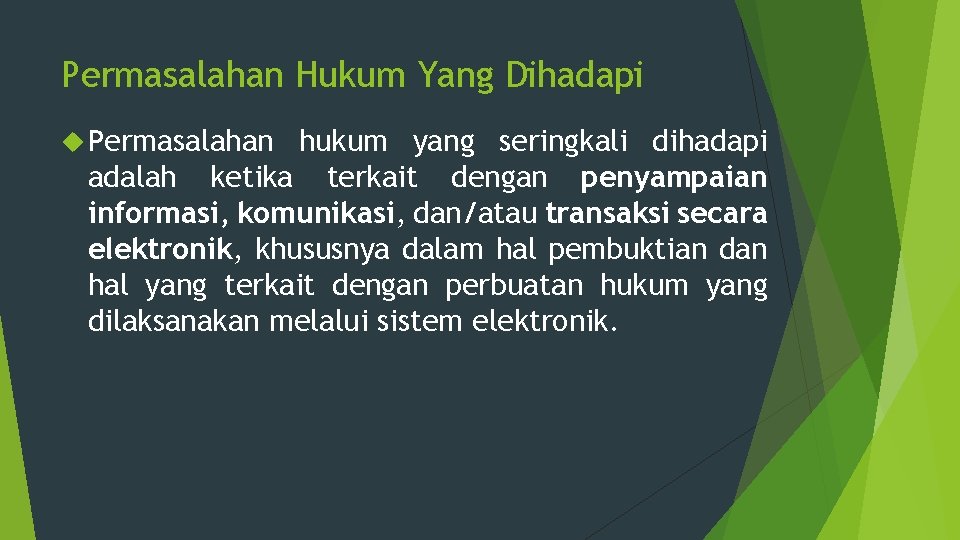 Permasalahan Hukum Yang Dihadapi Permasalahan hukum yang seringkali dihadapi adalah ketika terkait dengan penyampaian