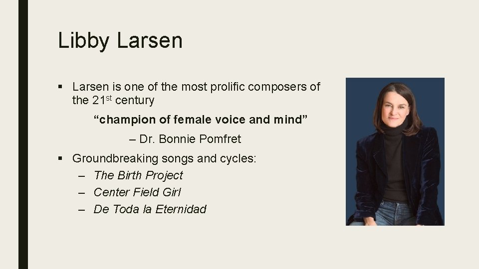 Libby Larsen § Larsen is one of the most prolific composers of the 21