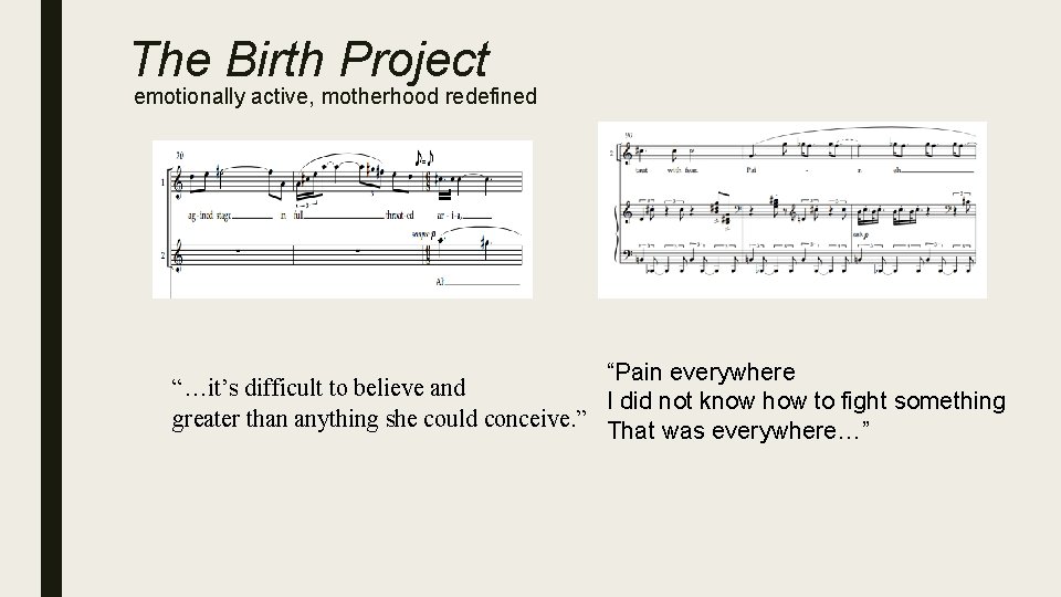 The Birth Project emotionally active, motherhood redefined “Pain everywhere “…it’s difficult to believe and
