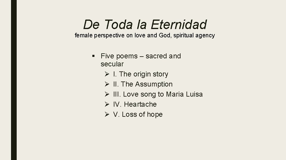 De Toda la Eternidad female perspective on love and God, spiritual agency § Five