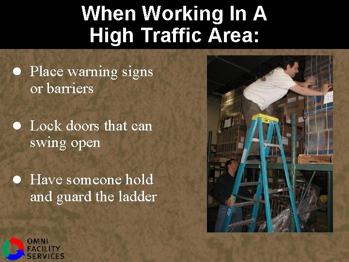 When Working In A High Traffic Area: l Place warning signs or barriers l