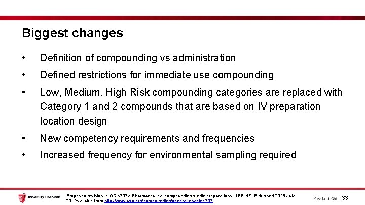 Biggest changes • Definition of compounding vs administration • Defined restrictions for immediate use