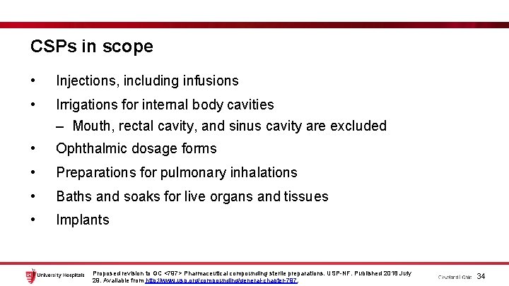 CSPs in scope • Injections, including infusions • Irrigations for internal body cavities –