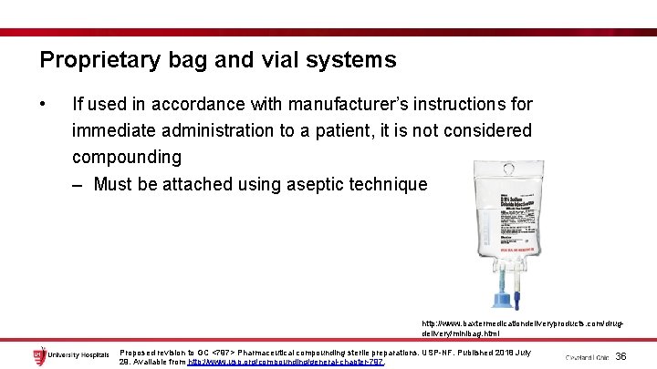 Proprietary bag and vial systems • If used in accordance with manufacturer’s instructions for