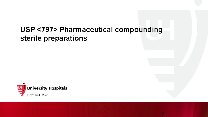 USP <797> Pharmaceutical compounding sterile preparations 7 