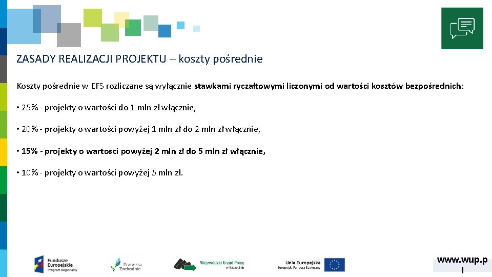 ZASADY REALIZACJI PROJEKTU – koszty pośrednie Koszty pośrednie w EFS rozliczane są wyłącznie stawkami