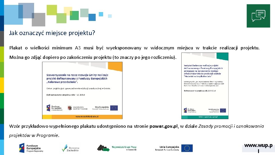 Jak oznaczyć miejsce projektu? Plakat o wielkości minimum A 3 musi być wyeksponowany w