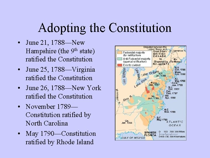 Adopting the Constitution • June 21, 1788—New Hampshire (the 9 th state) ratified the