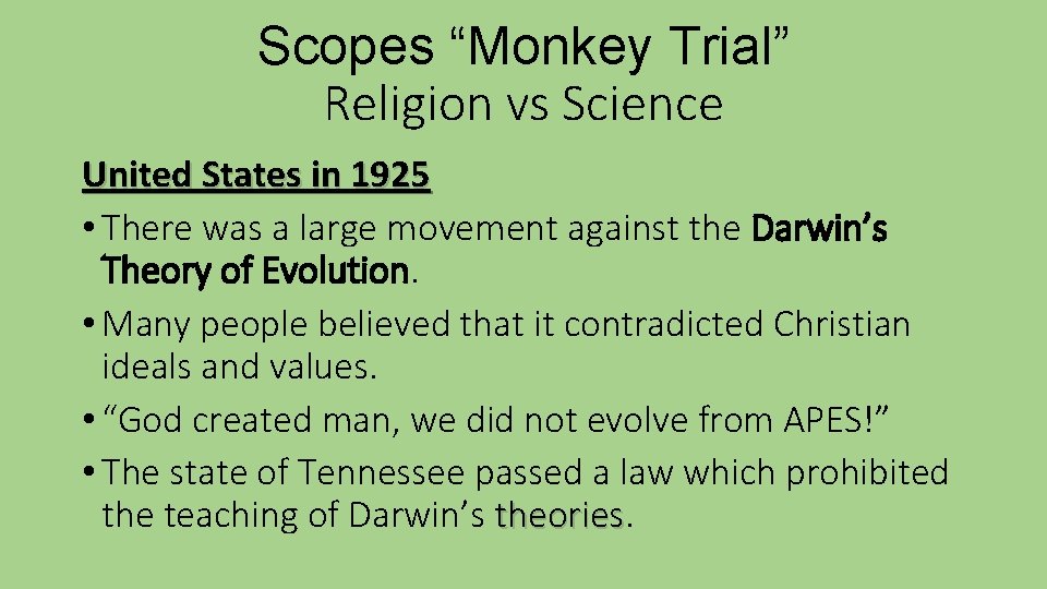Scopes “Monkey Trial” Religion vs Science United States in 1925 • There was a