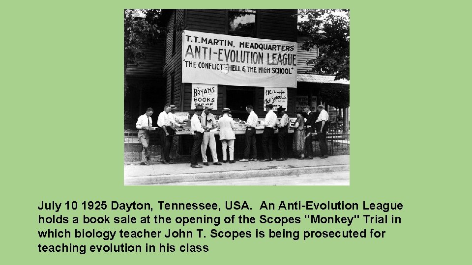 July 10 1925 Dayton, Tennessee, USA. An Anti-Evolution League holds a book sale at