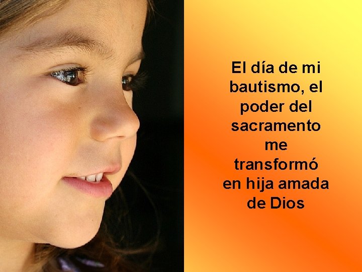 El día de mi bautismo, el poder del sacramento me transformó en hija amada
