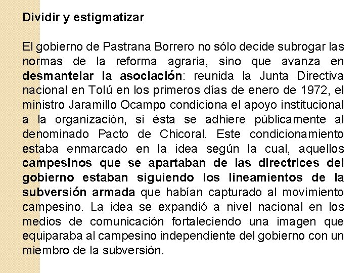 Dividir y estigmatizar El gobierno de Pastrana Borrero no sólo decide subrogar las normas