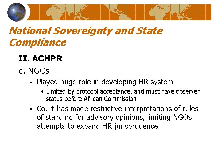 National Sovereignty and State Compliance II. ACHPR c. NGOs • Played huge role in