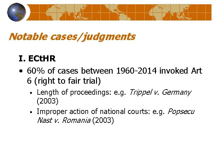 Notable cases/judgments I. ECt. HR • 60% of cases between 1960 -2014 invoked Art