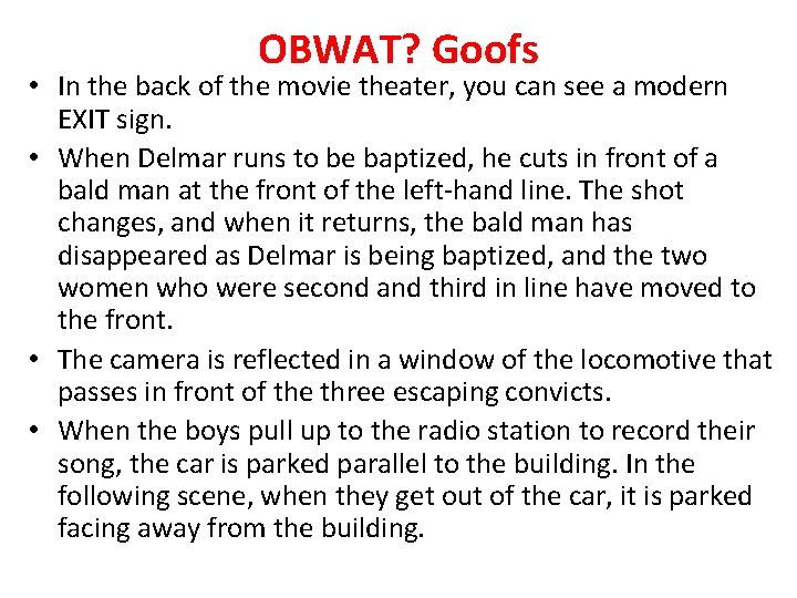 OBWAT? Goofs • In the back of the movie theater, you can see a