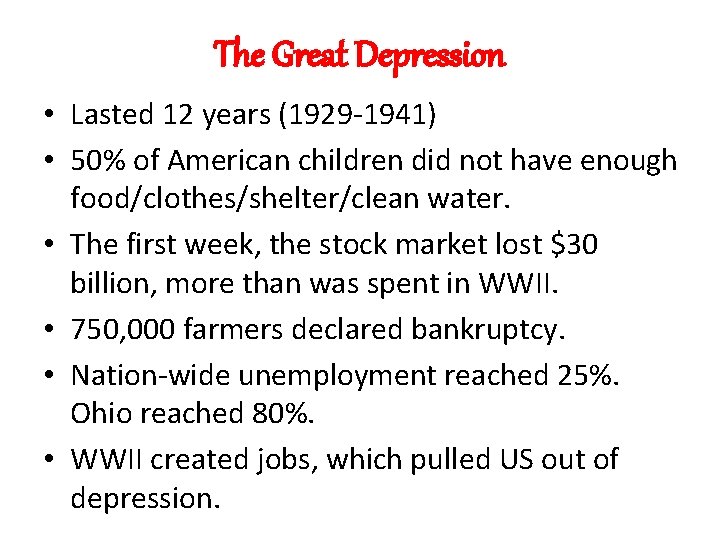 The Great Depression • Lasted 12 years (1929 -1941) • 50% of American children