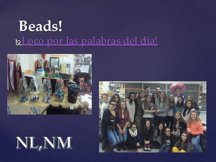 Beads! Loco por las palabras del dia! NL, NM 