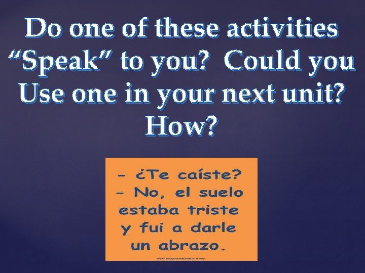 Do one of these activities “Speak” to you? Could you Use one in your