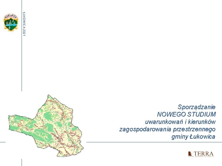 ŁUKOWICA 2021 Sporządzanie NOWEGO STUDIUM uwarunkowań i kierunków zagospodarowania przestrzennego gminy Łukowica ŁUKOWICA 2021 Sporządzanie NOWEGO STUDIUM uwarunkowań i kierunków zagospodarowania przestrzennego gminy Łukowica